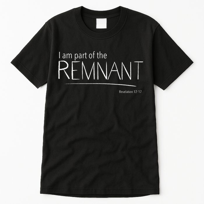I Am Part Of The Remnant Revelation 12 Seventh Day Adventist Tall T-Shirt