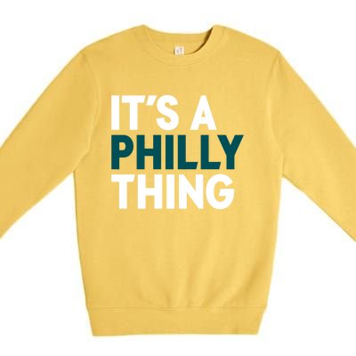 It's A Philly Thing Philadelphia Slogan Premium Crewneck Sweatshirt