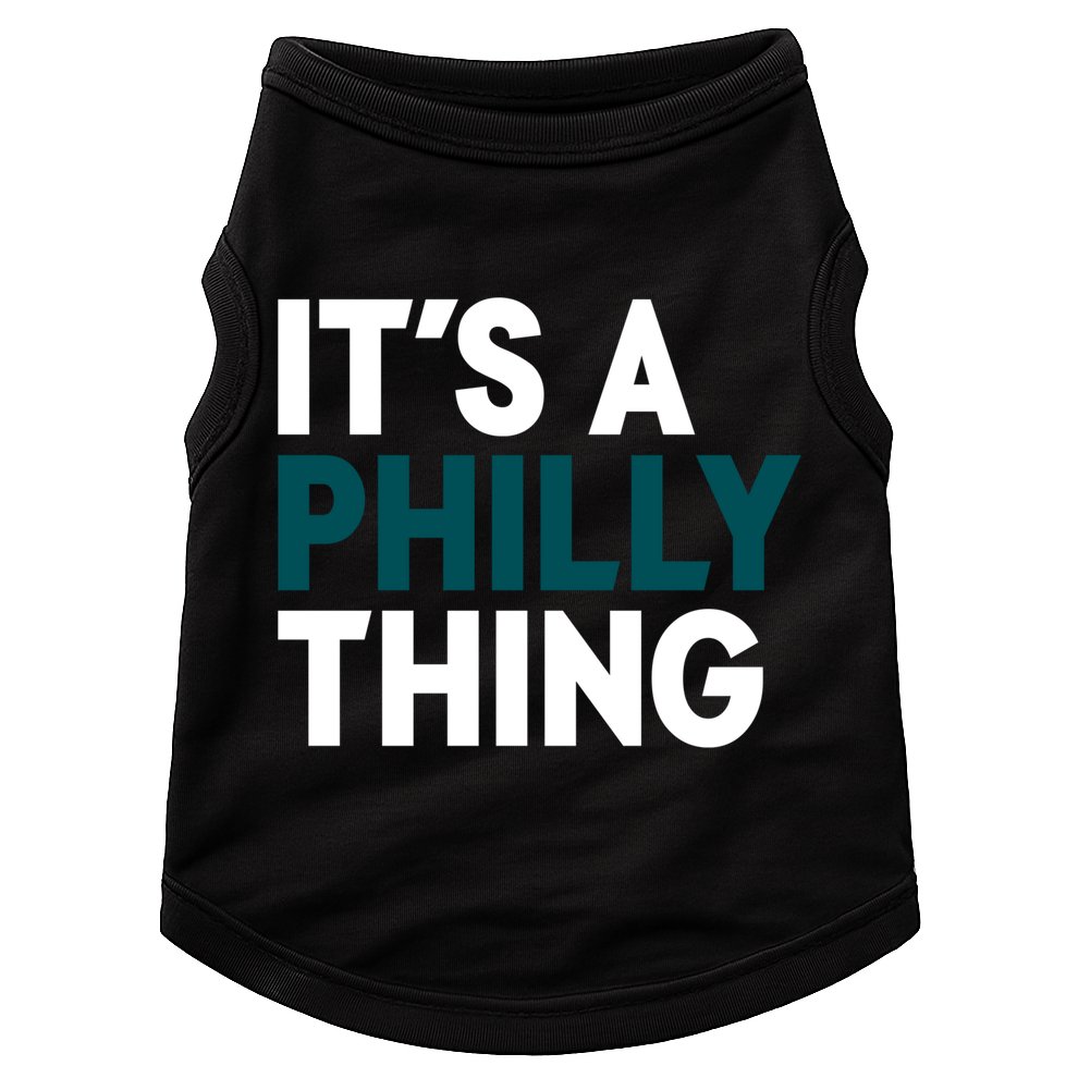 It's A Philly Thing Philadelphia Slogan Doggie Tank