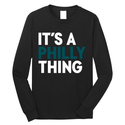 It's A Philly Thing Philadelphia Slogan Long Sleeve Shirt