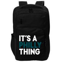 It's A Philly Thing Philadelphia Slogan Impact Tech Backpack