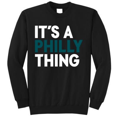 It's A Philly Thing Philadelphia Slogan Tall Sweatshirt