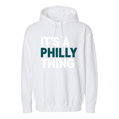 It's A Philly Thing Philadelphia Slogan Garment-Dyed Fleece Hoodie