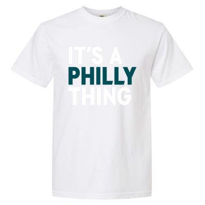 It's A Philly Thing Philadelphia Slogan Garment-Dyed Heavyweight T-Shirt