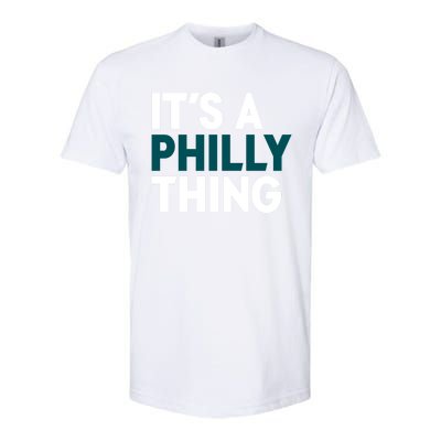 It's A Philly Thing Philadelphia Slogan Softstyle CVC T-Shirt