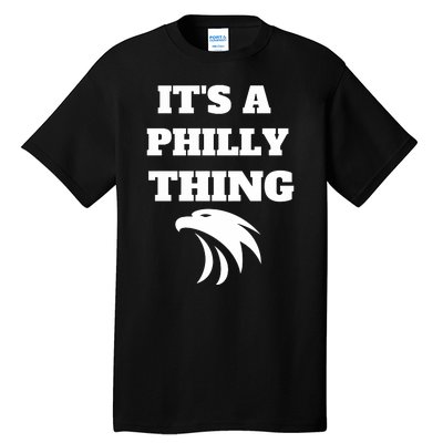 It's A Philly Thing EAGLES Classic Tall T-Shirt