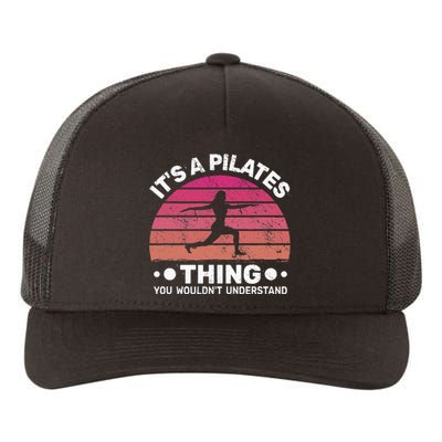 ItS A Pilates Thing For Women With Funny Sayings Fitness Yupoong Adult 5-Panel Trucker Hat