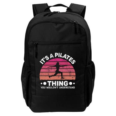 ItS A Pilates Thing For Women With Funny Sayings Fitness Daily Commute Backpack