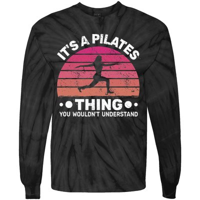 ItS A Pilates Thing For Women With Funny Sayings Fitness Tie-Dye Long Sleeve Shirt