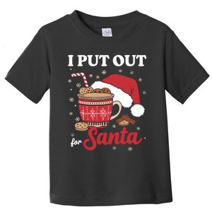 I Always Put Out For Santa Christmas Cookies And Milk Xmas Toddler T-Shirt