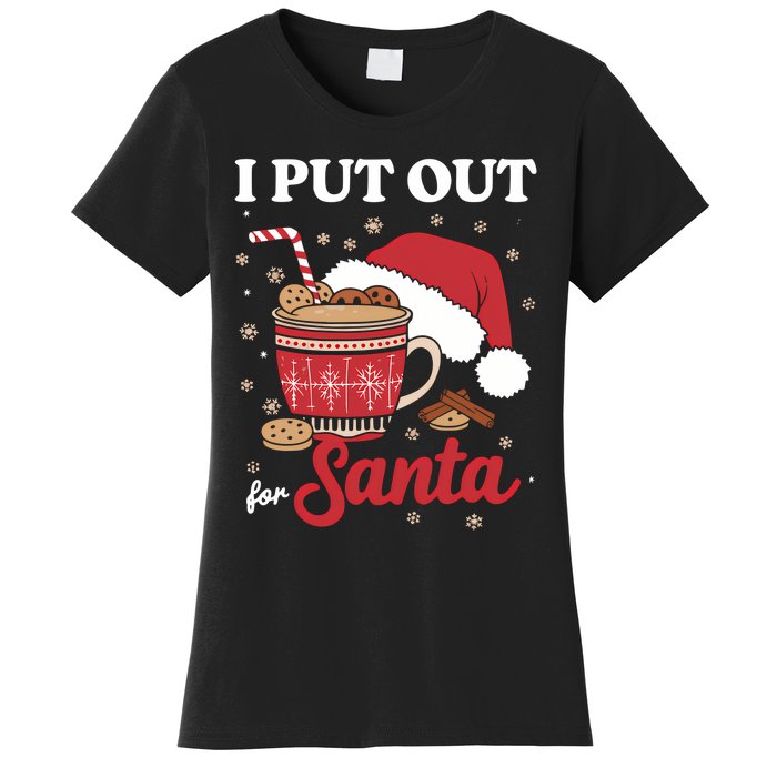 I Always Put Out For Santa Christmas Cookies And Milk Xmas Women's T-Shirt