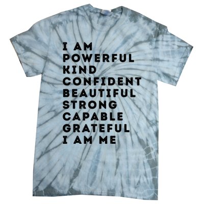 I Am Powerful Kind Confident Beautiful Strong Capable Quote Tie-Dye T-Shirt