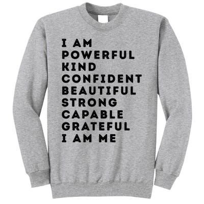 I Am Powerful Kind Confident Beautiful Strong Capable Quote Tall Sweatshirt