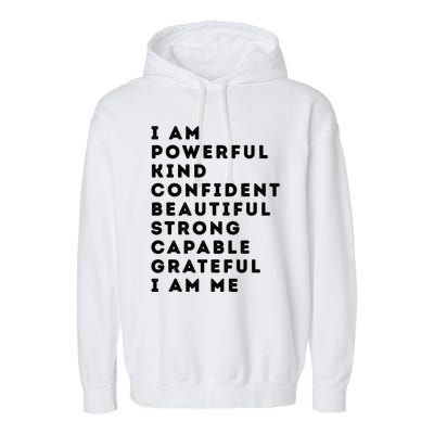 I Am Powerful Kind Confident Beautiful Strong Capable Quote Garment-Dyed Fleece Hoodie