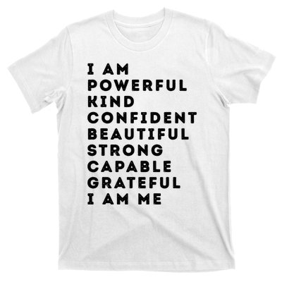 I Am Powerful Kind Confident Beautiful Strong Capable Quote T-Shirt