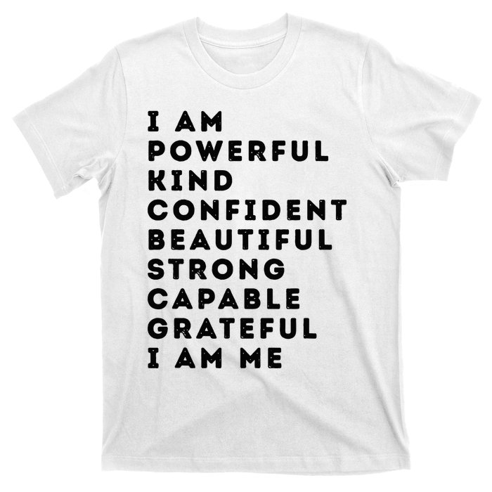 I Am Powerful Kind Confident Beautiful Strong Capable Quote T-Shirt