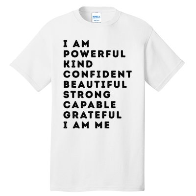 I Am Powerful Kind Confident Beautiful Strong Capable Quote Tall T-Shirt