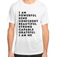 I Am Powerful Kind Confident Beautiful Strong Capable Quote Adult ChromaSoft Performance T-Shirt