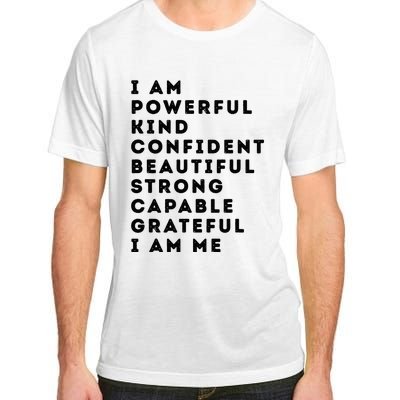 I Am Powerful Kind Confident Beautiful Strong Capable Quote Adult ChromaSoft Performance T-Shirt