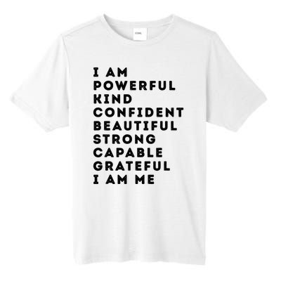 I Am Powerful Kind Confident Beautiful Strong Capable Quote Tall Fusion ChromaSoft Performance T-Shirt