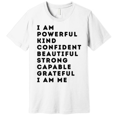 I Am Powerful Kind Confident Beautiful Strong Capable Quote Premium T-Shirt