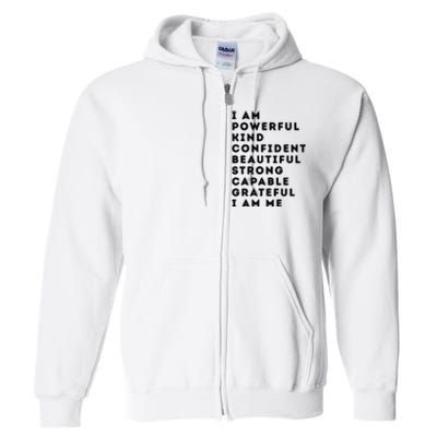 I Am Powerful Kind Confident Beautiful Strong Capable Quote Full Zip Hoodie