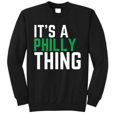 It's A Philly Thing Philadelphia Football Tall Sweatshirt