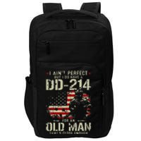 I Aint Perfect But I Do Have A DD 214 For An Old Man Gifts Impact Tech Backpack