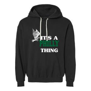 It's A Philly Thing Only For Philadelphia Fan Original Thing Garment-Dyed Fleece Hoodie