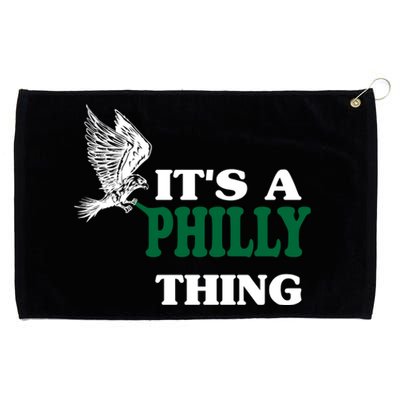 It's A Philly Thing Only For Philadelphia Fan Original Thing Grommeted Golf Towel