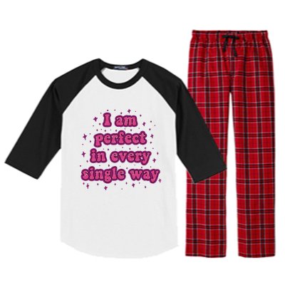 I Am Perfect In Every Single Way Raglan Sleeve Pajama Set