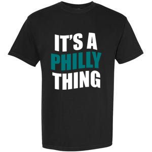 It's A Philly Thing Football Fan Garment-Dyed Heavyweight T-Shirt