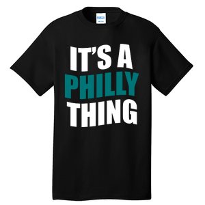 It's A Philly Thing Football Fan Tall T-Shirt