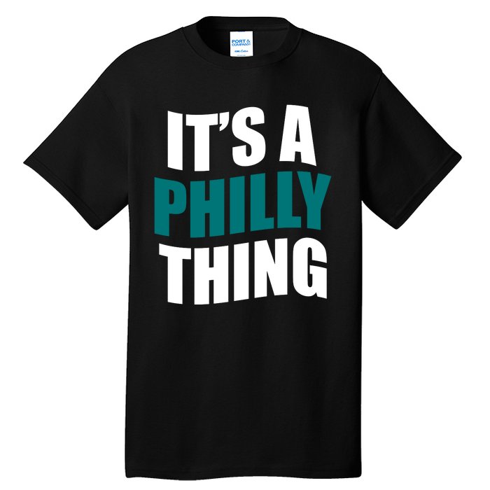 It's A Philly Thing Football Fan Tall T-Shirt