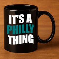 It's A Philly Thing Football Fan 11oz C Handle Ceramic Mug