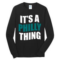 It's A Philly Thing Football Fan Tall Long Sleeve T-Shirt