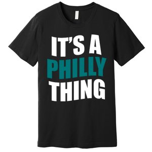 It's A Philly Thing Football Fan Premium T-Shirt