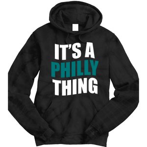 It's A Philly Thing Football Fan Tie Dye Hoodie