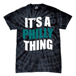 It's A Philly Thing Football Fan Tie-Dye T-Shirt