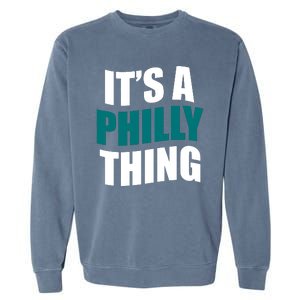 It's A Philly Thing Football Fan Garment-Dyed Sweatshirt