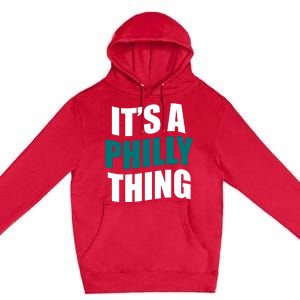 It's A Philly Thing Football Fan Premium Pullover Hoodie