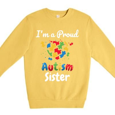 IM A Proud Autism Sister Heart Funny Gift Great Gift Premium Crewneck Sweatshirt