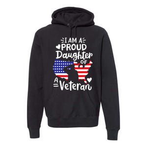 IM A Proud Daughter Of A Veteran FatherS Day Girl Premium Hoodie