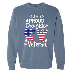 IM A Proud Daughter Of A Veteran FatherS Day Girl Garment-Dyed Sweatshirt