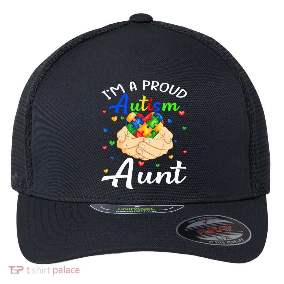 I'm A Proud Autism Aunt Autism Awareness Autistic Gift Flexfit Unipanel Trucker Cap