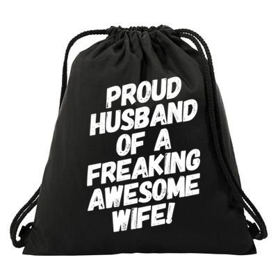 I'm A Proud Husband Of A Freaking Awesome Wife Funny Saying Gift Drawstring Bag
