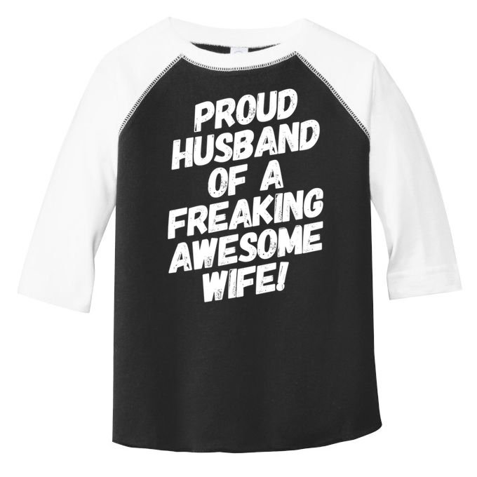 I'm A Proud Husband Of A Freaking Awesome Wife Funny Saying Gift Toddler Fine Jersey T-Shirt