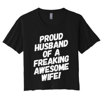 I'm A Proud Husband Of A Freaking Awesome Wife Funny Saying Gift Crop Top