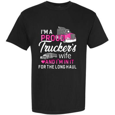 I'm A Proud Trucker's Wife Trucker Wife Truck Driver Wife Garment-Dyed Heavyweight T-Shirt