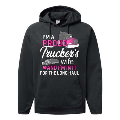 I'm A Proud Trucker's Wife Trucker Wife Truck Driver Wife Performance Fleece Hoodie